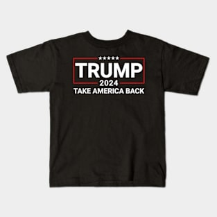 Donald Trump 2024 Take America Back Election - The Return Kids T-Shirt